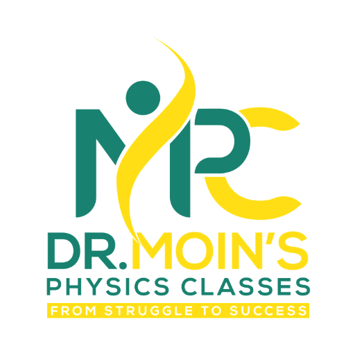 Dr. MoiN’S Physics Classes